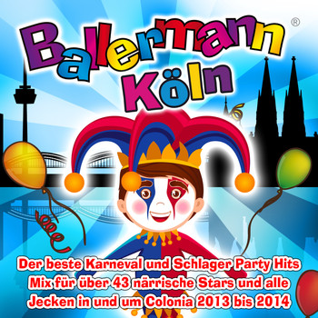 Various Artists - Ballermann Colonia  - Der beste Karneval und Schlager Party Hits Mix für über 43 Stars und alle Jecken in und um Colonia 2013 bis 2014 (Explicit)
