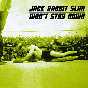 Jack Rabbit Slim - Won't Stay Down