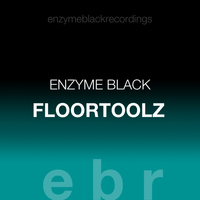 Enzyme Black - Floor Toolz, Vol. 1
