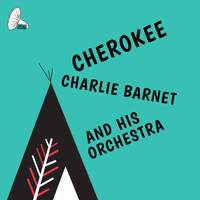 Charlie Barnet and his orchestra - Cherokee