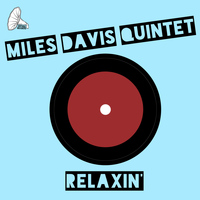 The Miles Davis Quintet - Relaxin' With