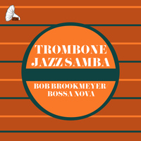 Bob Brookmeyer - Trombone Jazz Samba