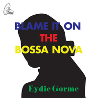 Eydie Gorme - Blame It On the Bossa Nova