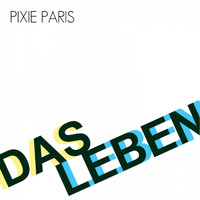 Pixie Paris - Das Leben