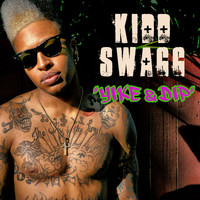 Kidd Swagg - Yike & Dip (Explicit)