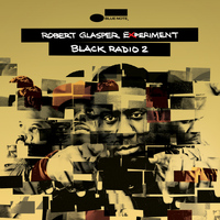 Robert Glasper Experiment - Black Radio 2 (Deluxe)