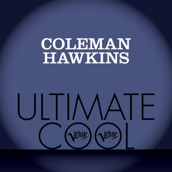 Coleman Hawkins - Coleman Hawkins: Verve Ultimate Cool
