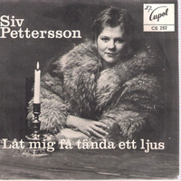 Siv Pettersson - Låt mig få tända ett ljus
