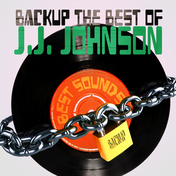 J.J. Johnson - Backup the Best of J.J. Johnson