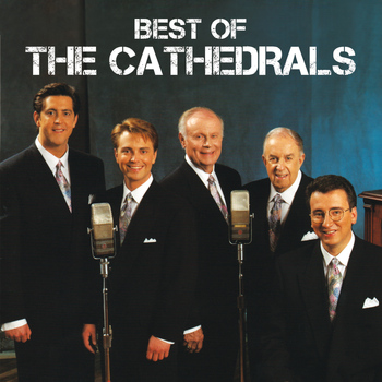 The Cathedrals - Best Of The Cathedrals