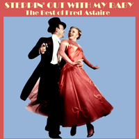 Fred Astaire - Steppin' out with My Baby - The Best of Fred Astaire