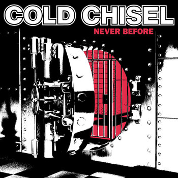 Cold Chisel - Never Before