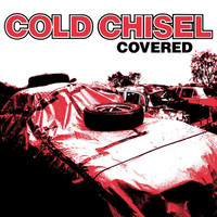 Cold Chisel - Covered (Explicit)