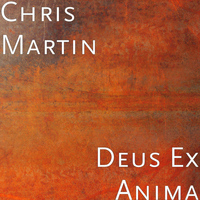 Chris Martin - Deus Ex Anima