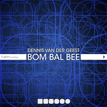 Dennis van der Geest - Bom Bal Bee (Original Mix)