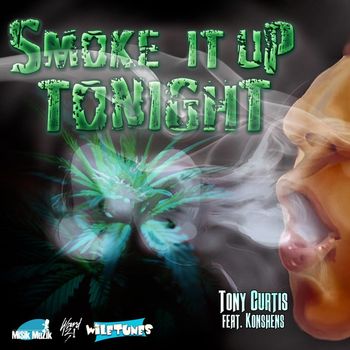 Tony Curtis - Smoke It Up (feat. Konshens) - Single