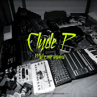 Clyde P - Make Me Wanna (Explicit)