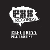Electrixx - Pill Bassline