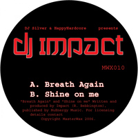 Dj Impact - Breath Again / Shine On Me