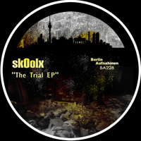 skOolx - The Trial EP