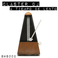 Claster Dj - A Tiempo De Lento (Explicit)