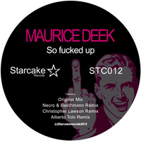 Maurice Deek - So Fucked Up (Explicit)