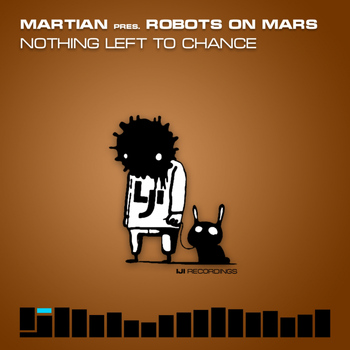 Martian pres. Robots On Mars - Nothing Left To Chance