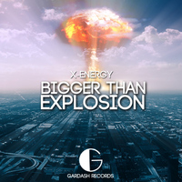 X-EnerGy - Bigger Than Explosion