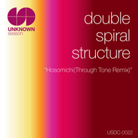 Double Spiral Structure - Hosomichi (Through Tone Remix)