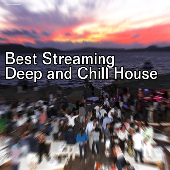 Various Artists - Best Streaming Deep and Chill House