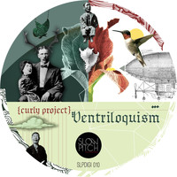 Curly Project - Ventriloquism