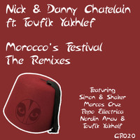 Nick & Danny Chatelain - Morocco's Festival - The Remixes