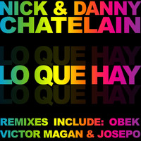 Nick & Danny Chatelain - Lo Que Hay