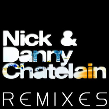 Nick & Danny Chatelain - Back to Life Remixes