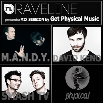 M.A.N.D.Y., David Keno & Smash TV - Raveline Mix Session By Get Physical (Explicit)