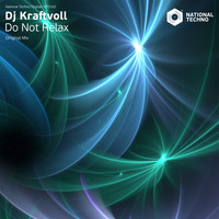 DJ Kraftvoll - Do Not Relax