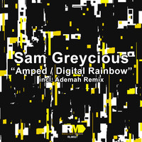 Sam Greycious - Amped / Digital Rainbow