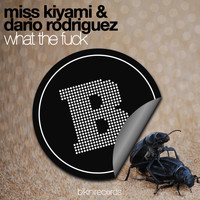 Miss Kiyami & Dario Rodriguez - What the Fuck (Explicit)