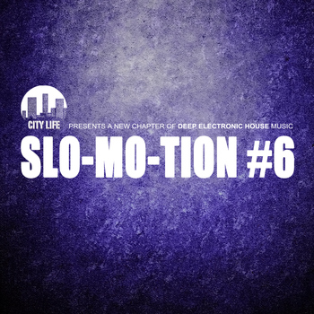 Various Artists - Slo-Mo-Tion #6 - A New Chapter of Deep Electron…