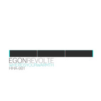 Egon Revolte - Where Is Your Warmth