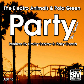 The Electro Animals & Pola Green - Party (The Remixes)