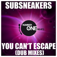 Subsneakers - You Can't Escape (Dub Mixes)