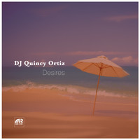 DJ Quincy Ortiz - Desires