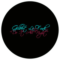 Gilbert Le Funk - Do It All Night