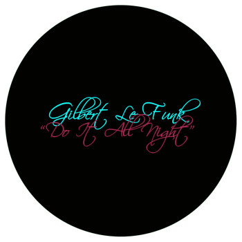 Gilbert Le Funk - Do It All Night