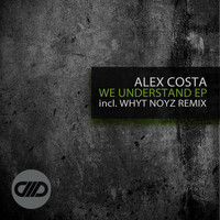 Alex Costa - We Understand EP