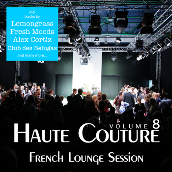 Various Artists - Haute Couture, Vol. 8 - French Lounge Session