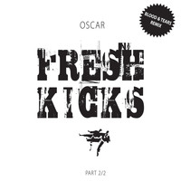 Oscar - Fresh Kicks, Pt. 2/2