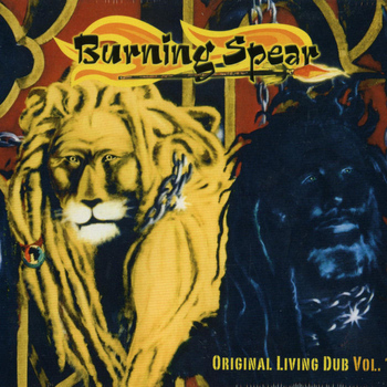 Burning Spear - Original Living Dub Vol.1