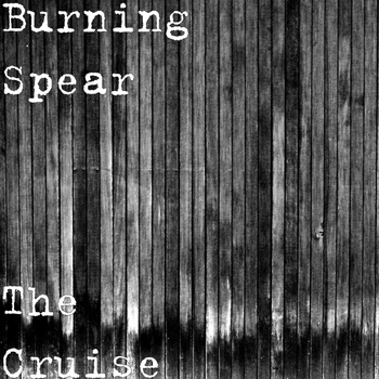 Burning Spear - The Cruise